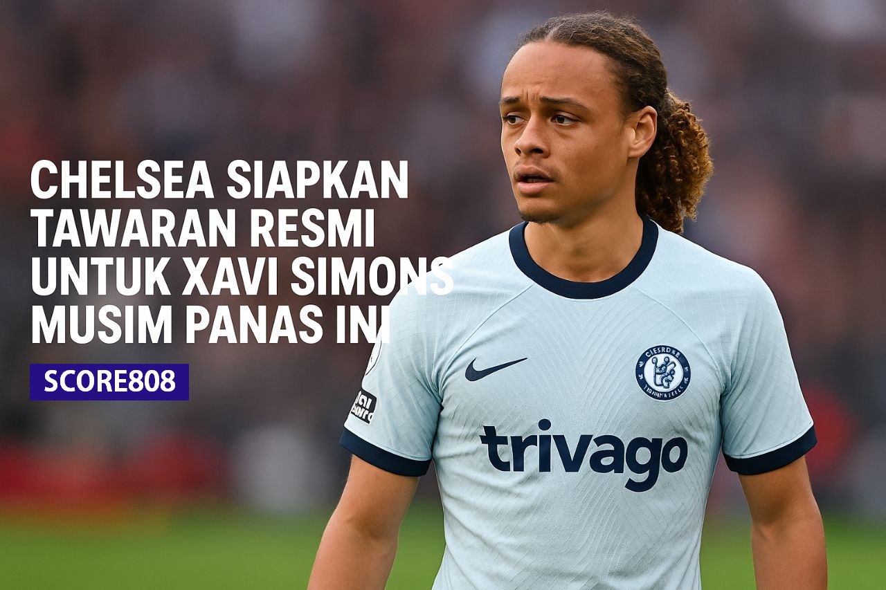 Xavi Simons Masuk Radar Transfer Chelsea – Apakah Akan Jadi The Next Hazard? Simak di Score808