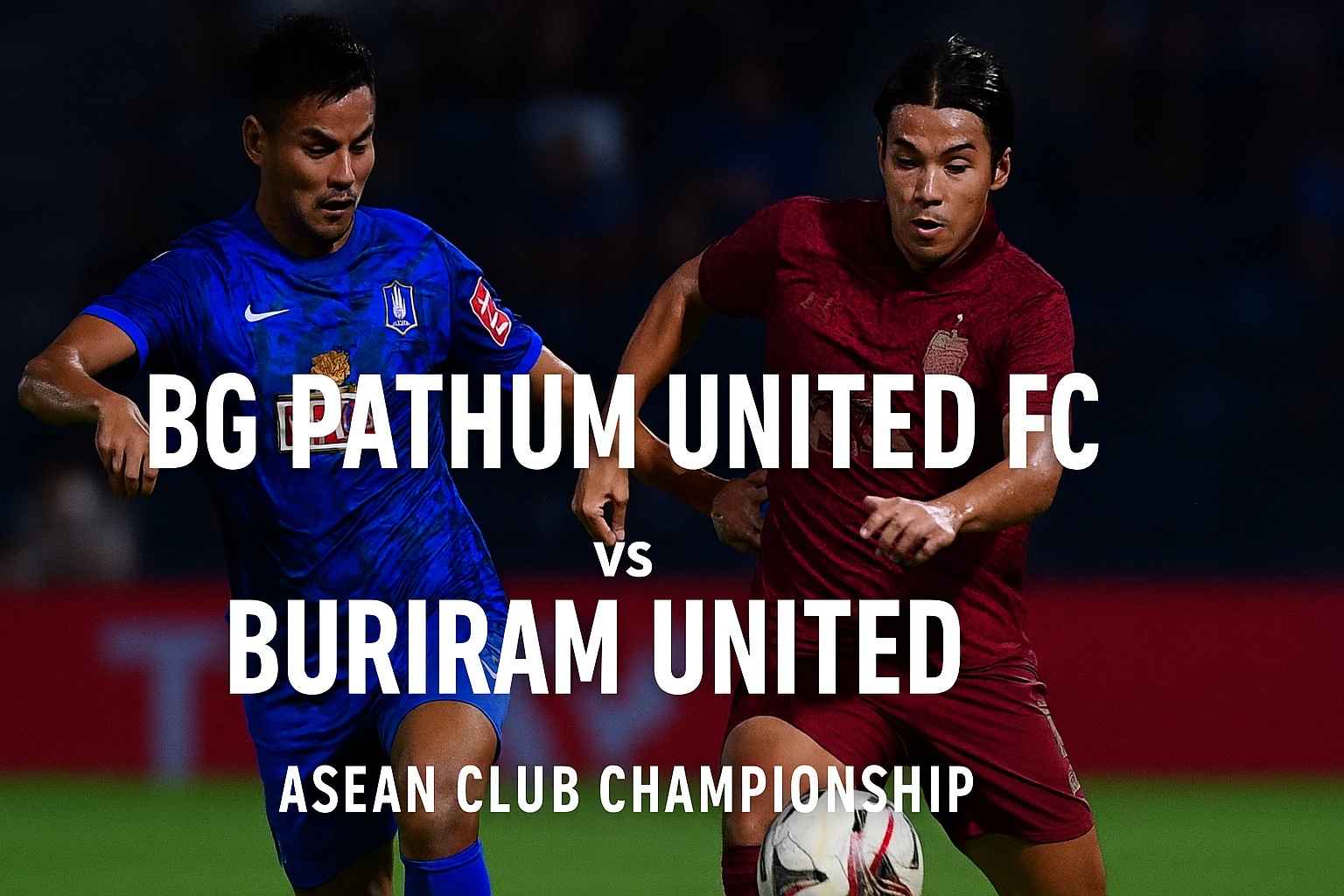 Score808 Nonton BG Pathum United FC vs Buriram United Asean Club Championship Malam Ini Pukul 19.00 WIB - Saksikan Pertarungan Seru Kedua Tim di Platform Terpercaya