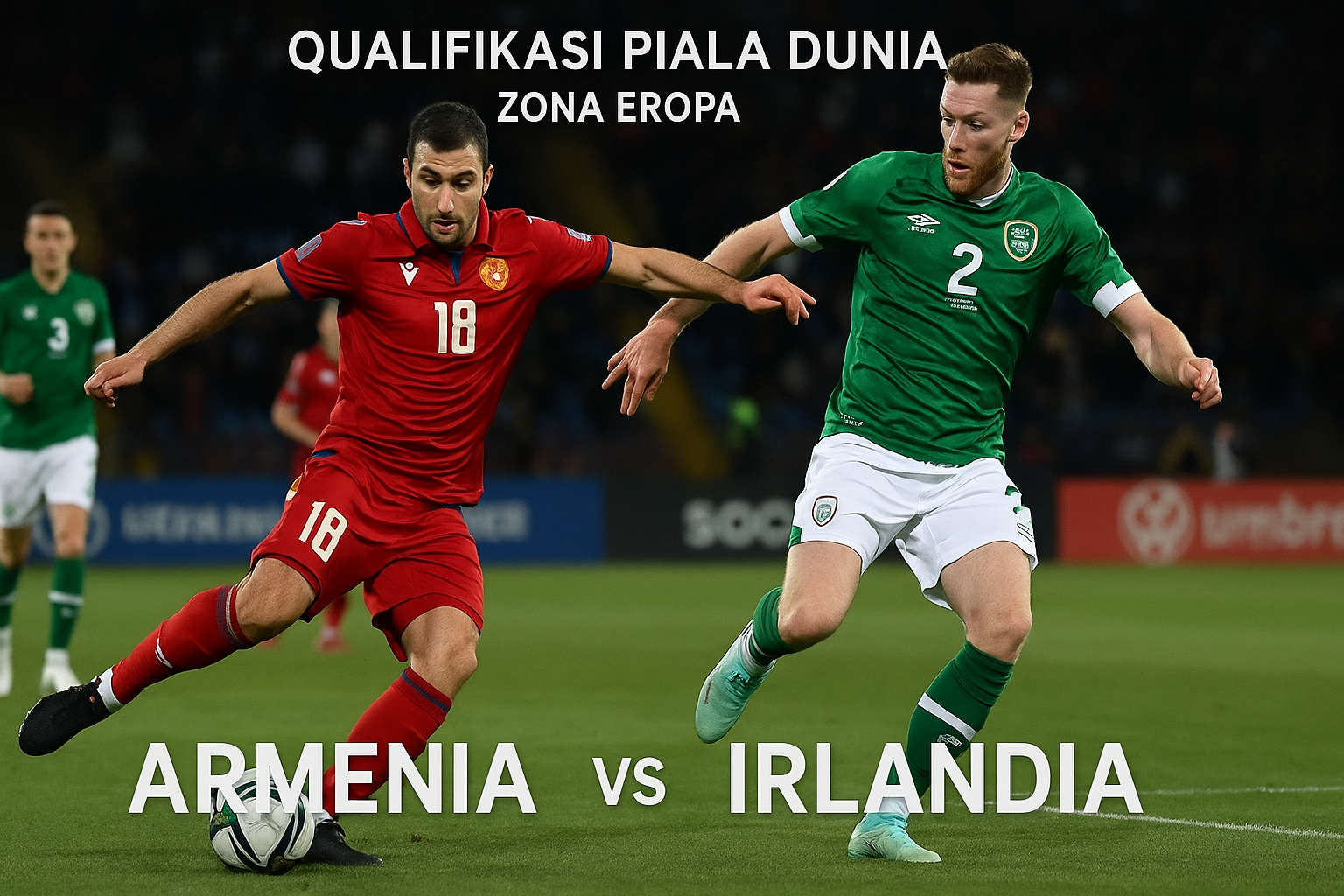 Score808 Tayangkan Armenia vs Irlandia Malam Ini – Kualifikasi Piala Dunia Zona Eropa Prediksi dan Strategi Menuju Tiket Final