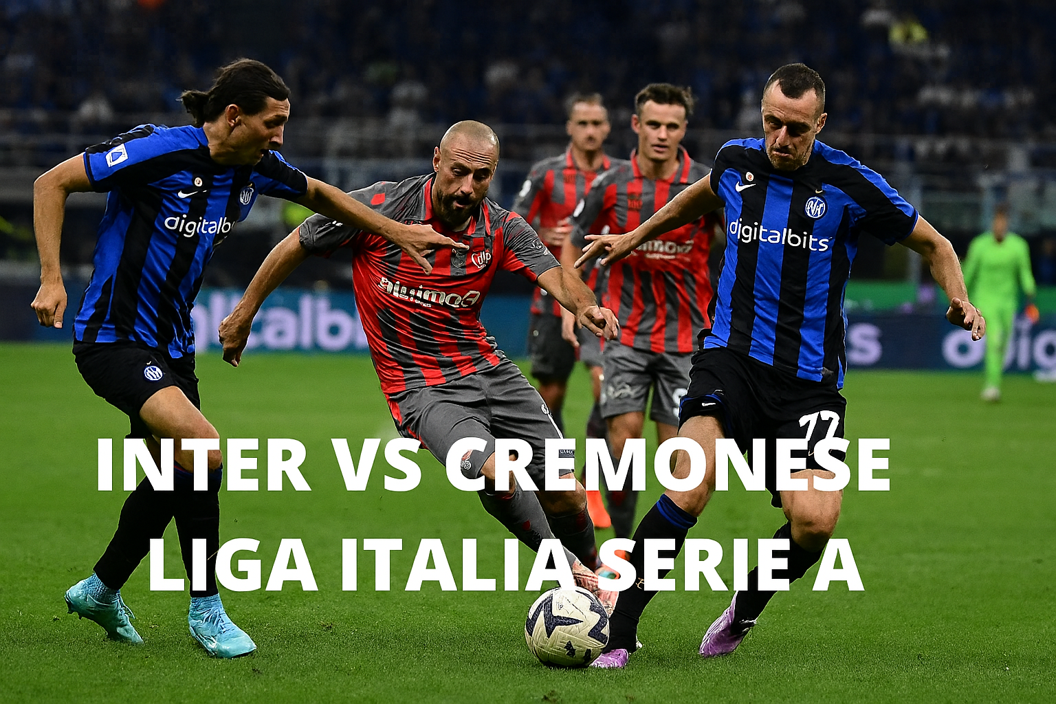 Score808 Siarkan Inter vs Cremonese 23.00 WIB – Saksikan Pertandingan Seru Serie A!