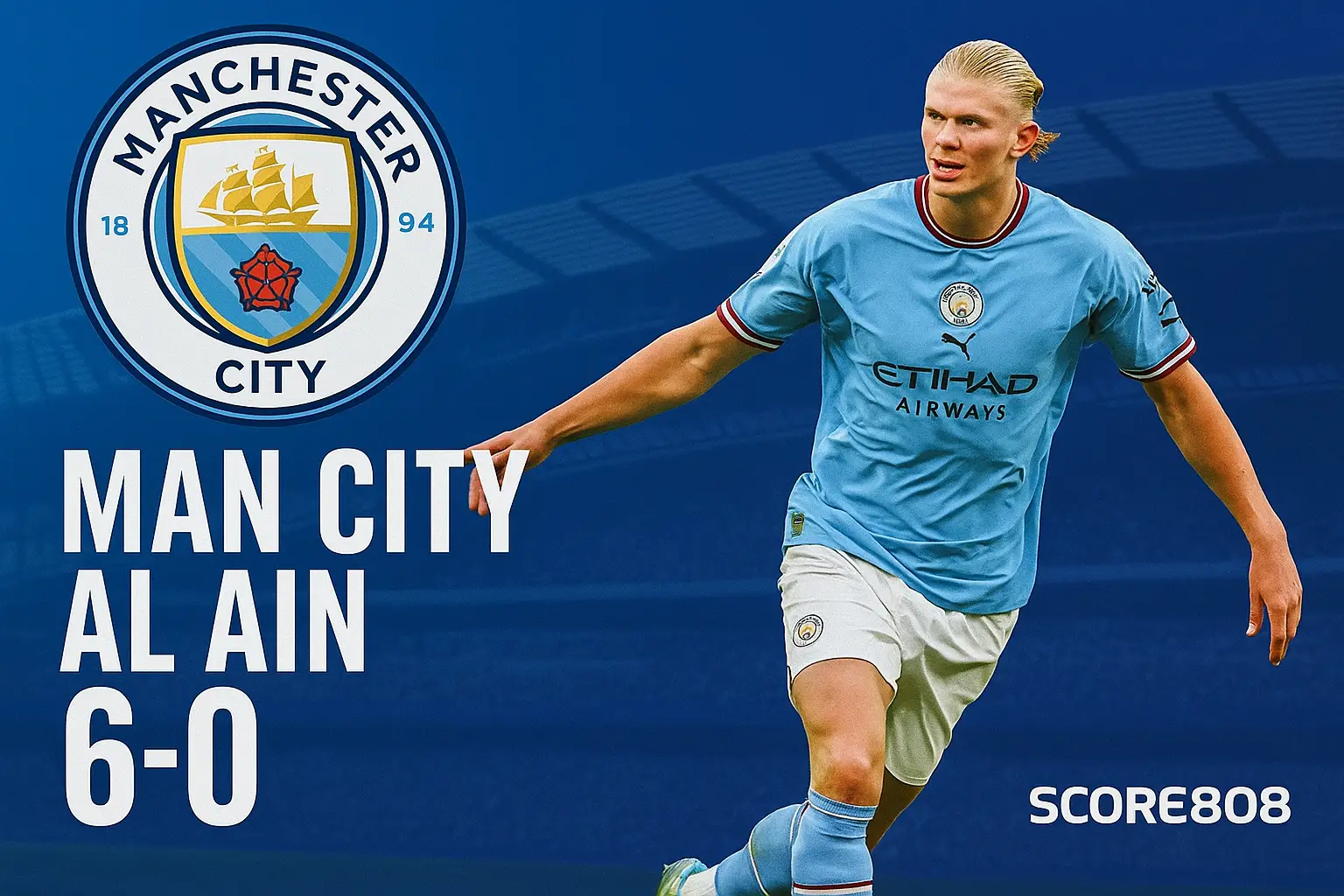 Kemenangan 6-0 Pastikan Manchester City Lolos ke 16 Besar FIFA Club World Cup 2025 – Cek di Score808