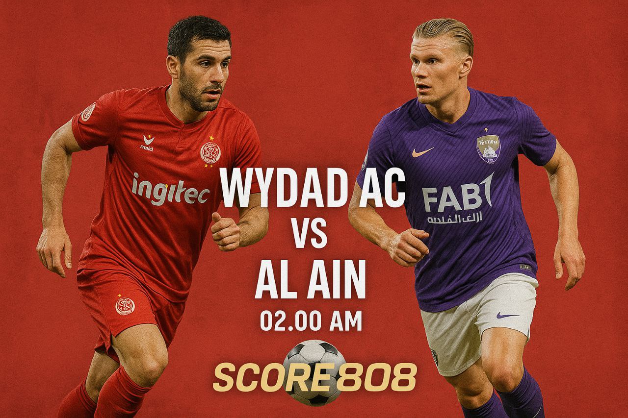 Prediksi Wydad AC vs Al Ain di Score808 Besok Pagi Jam 2 – FIFA Club World Cup 2025