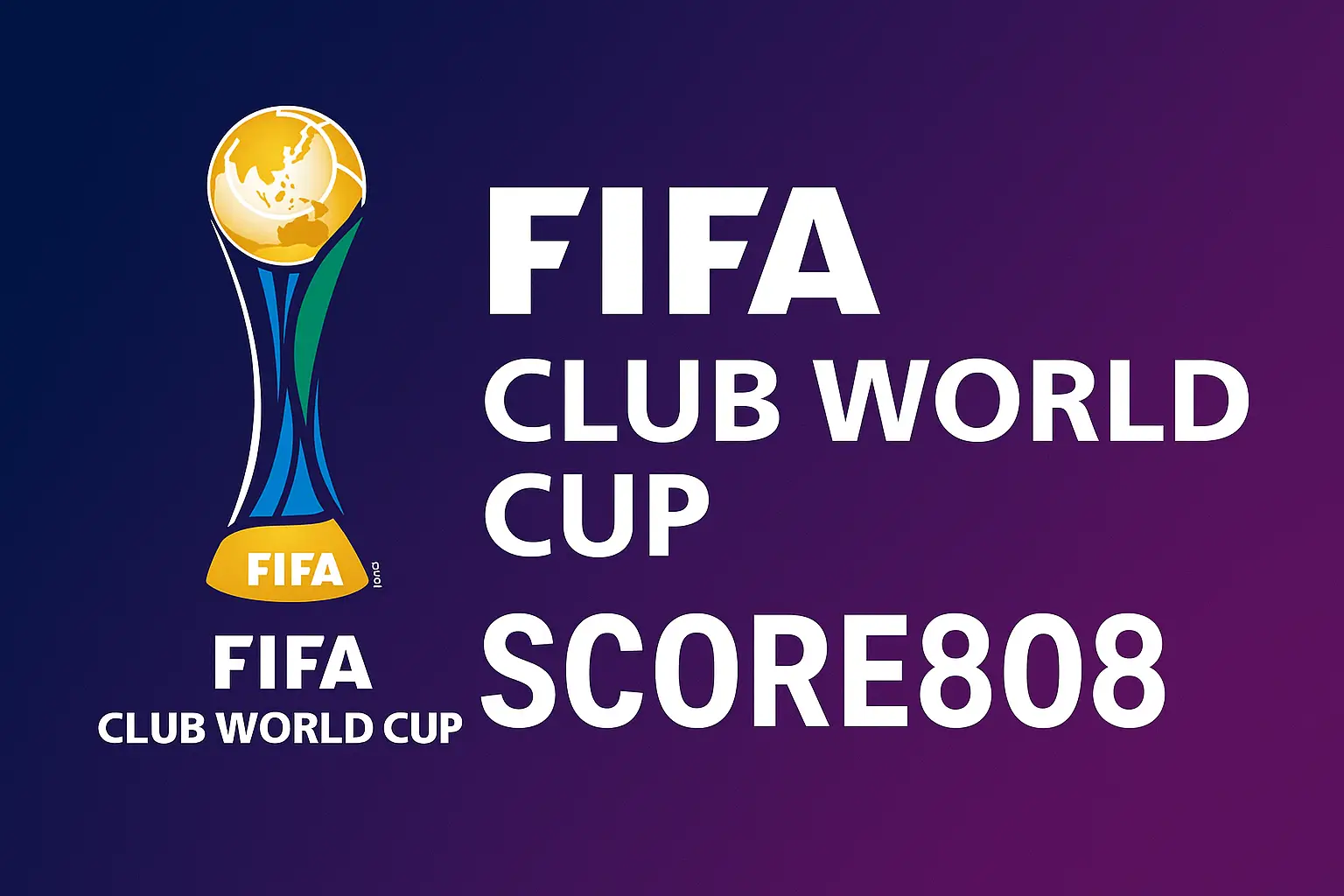 Score808 FIFA Club World Cup: Analisis Pertandingan & Peluang Juara 2025