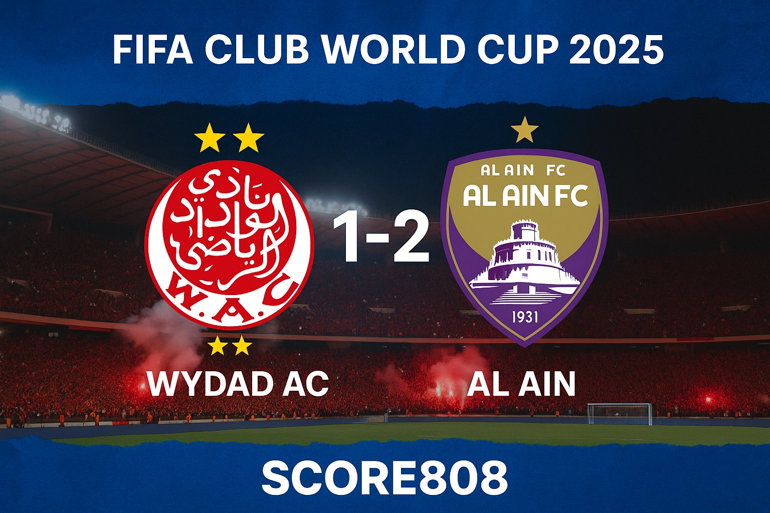 Score808 Soroti Kemenangan Tipis Al Ain 2-1 atas Wydad AC di FIFA Club World Cup 2025 - Momen Bersejarah Dalam Sepakbola