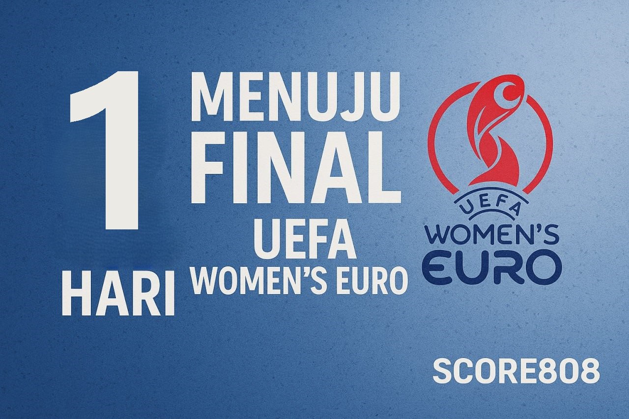 Score808 : Info Terbaru Final UEFA Women’s Euro yang Akan Digelar Besok - Siapkan Diri untuk Pertandingan Seru!