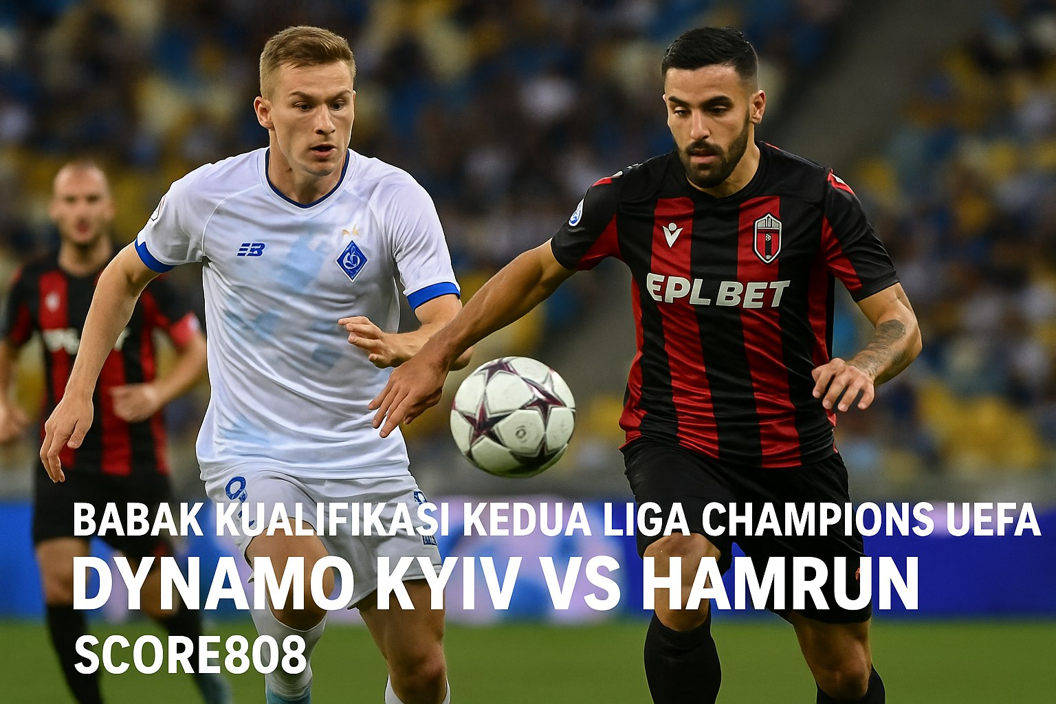 Jadwal Dynamo Kyiv vs Ħamrun Dini Hari Ini 01.00 WIB Score808 Liga Champions UEFA