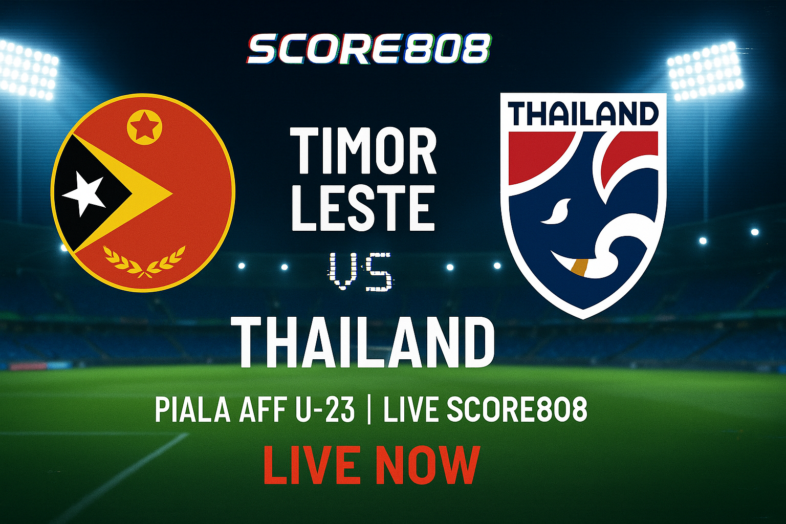 Timor Leste vs Thailand di Score808 Malam Ini – Jadwal Piala AFF U-23 Jam 20.00 WIB