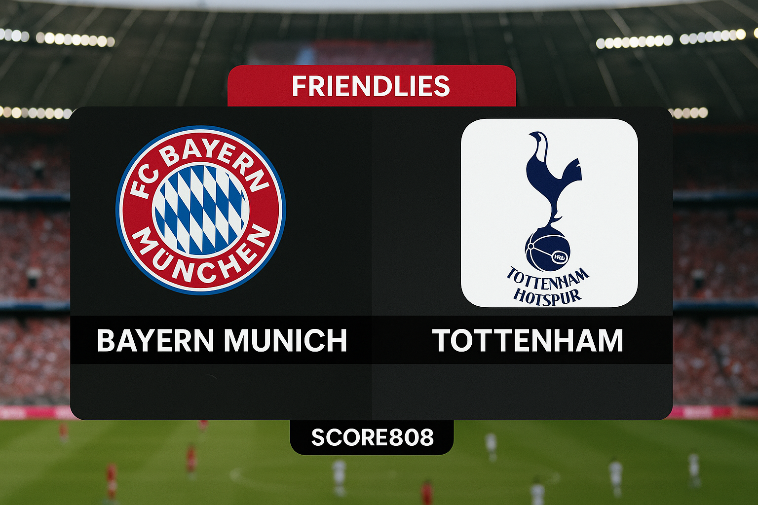 Score808 : Persiapan Khusus Friendlies Bayern Munich vs Tottenham Pukul 23.30 WIB