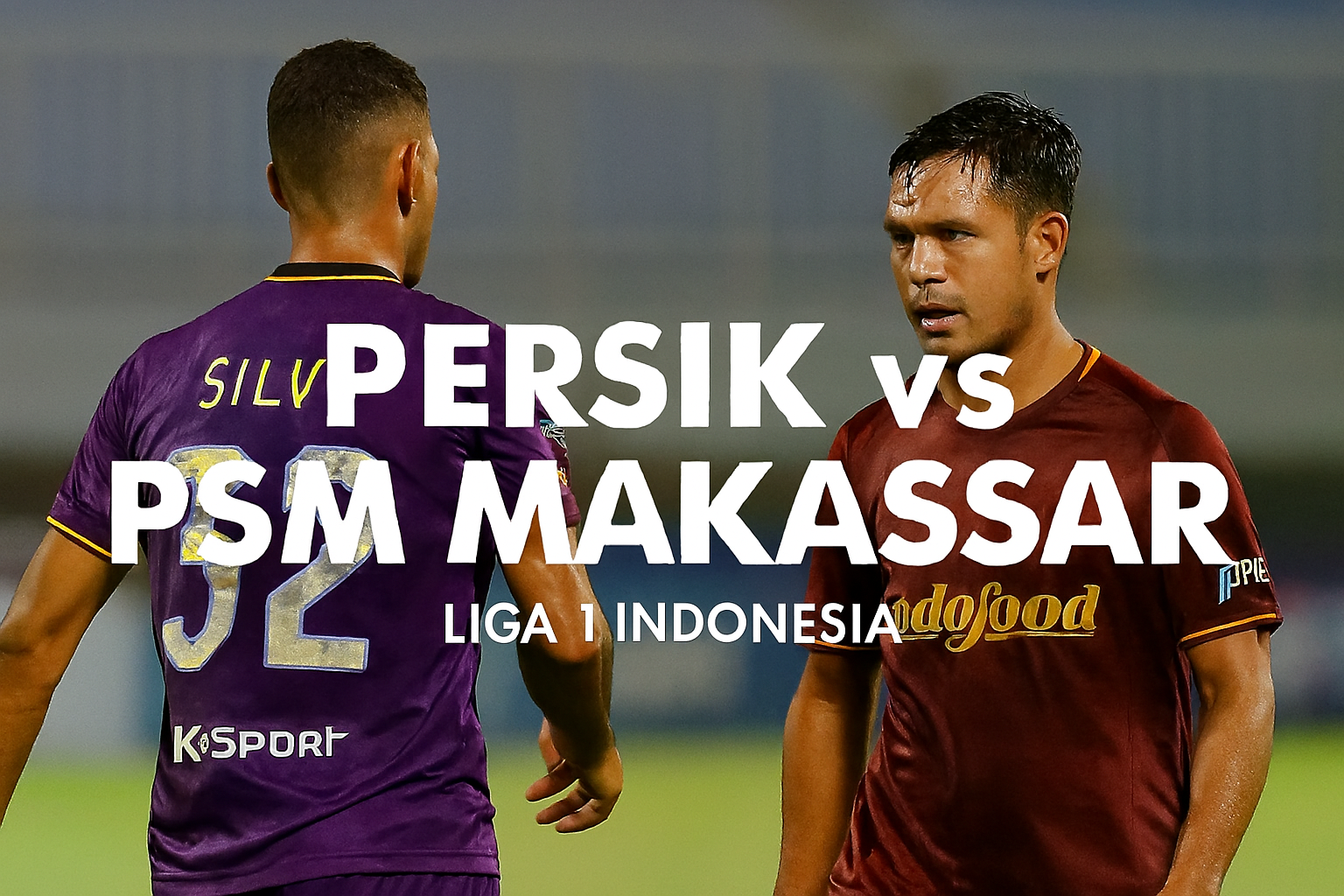 Persik vs PSM Makassar Score808: Saksikan Duel Sengit Liga 1 Indonesia Kick-off 15.30 WIB