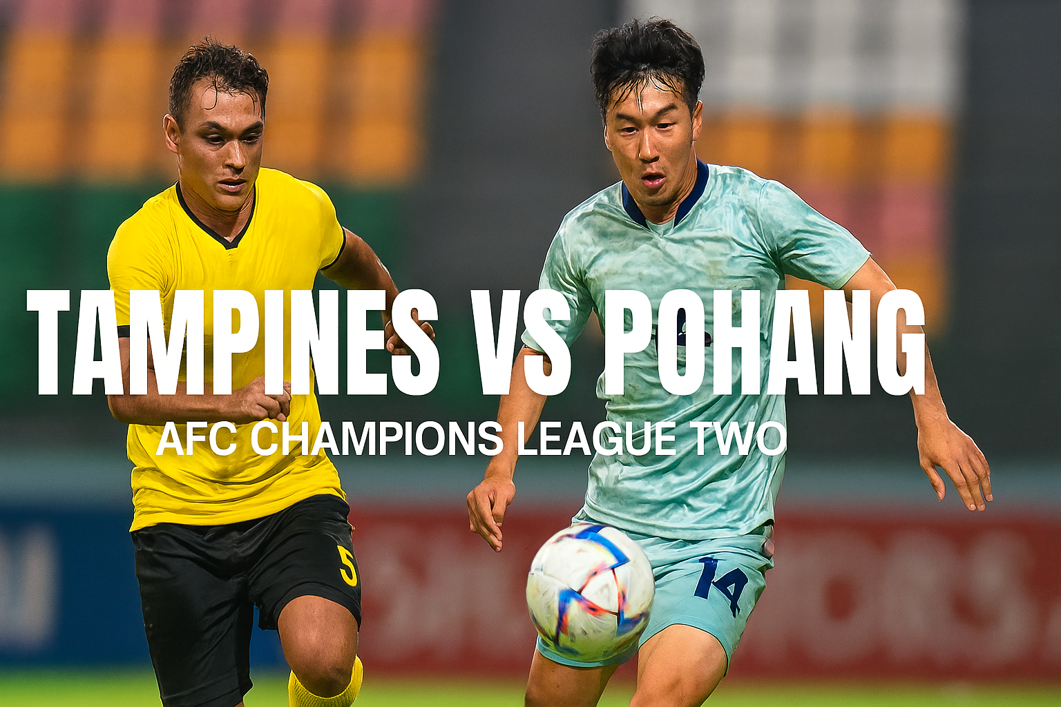 Score808 Tayang Tampines vs Pohang AFC Champions League - Perjuangan Seru di Tengah Aspik Prestasi Klub Asia