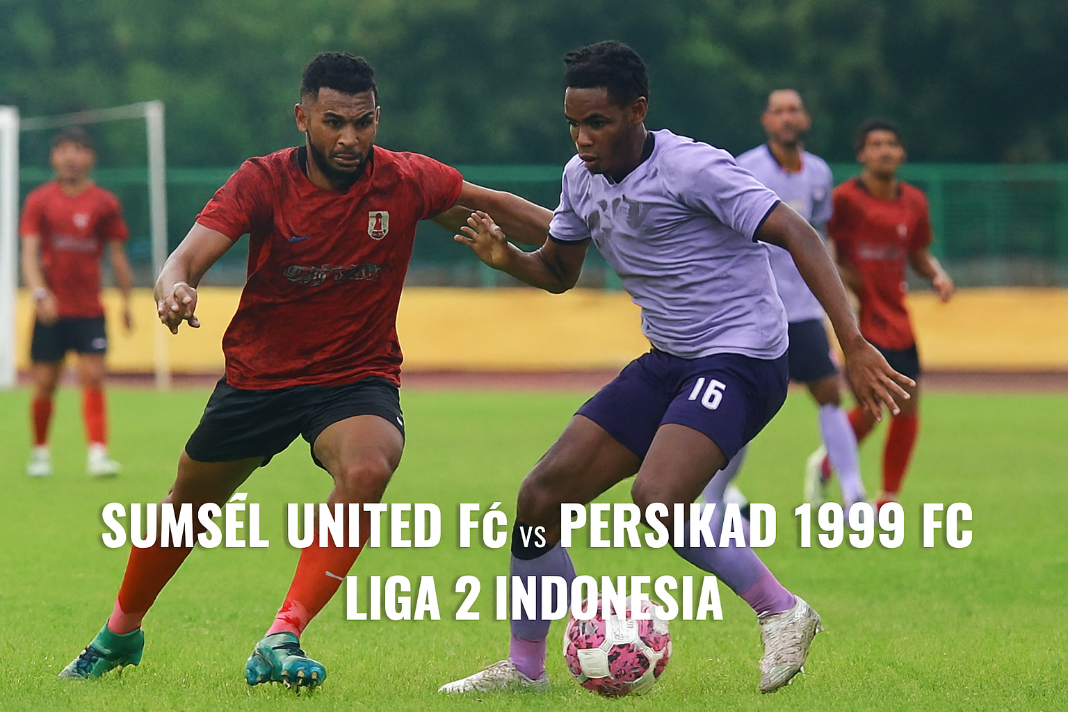 Link Score808tv Sumsel United FC vs Persikad 1999 FC Liga 2 Indonesia Malam Ini 19.00 WIB - Live Streaming yang Tak Boleh Dilewatkan