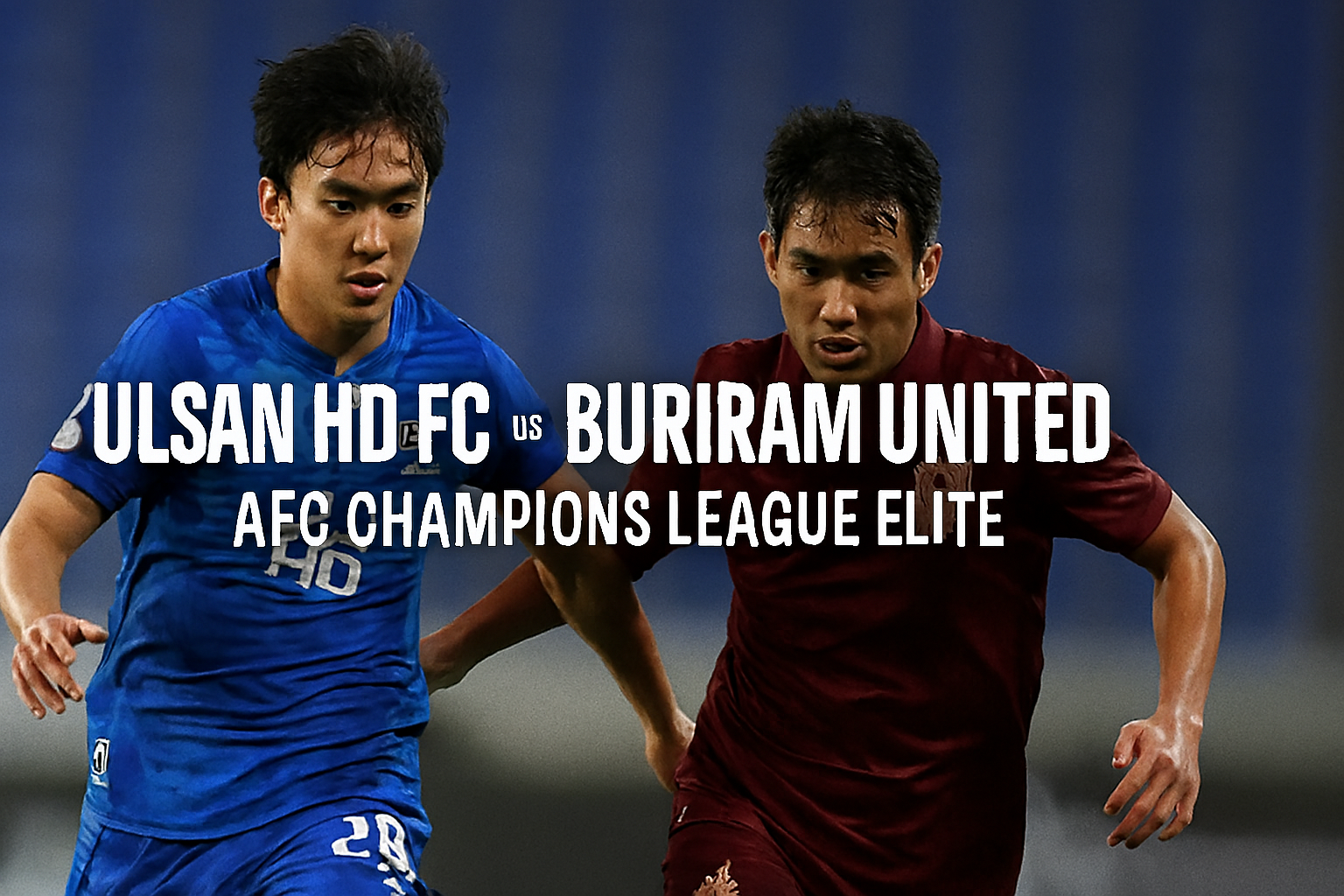 Nonton Live Ulsan HD FC vs Buriram United 17.00 WIB Tanpa Lag di Score808tv - Saksikan Pertandingan Seru Tanpa Hambatan!