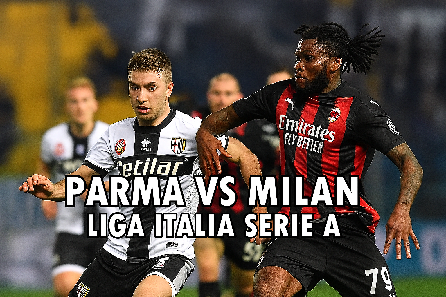 Prediksi Seru - Score808tv Live Stream Parma vs Milan Liga Italia Pukul 02.45 dengan Statistik dan Head to Head Lengkap