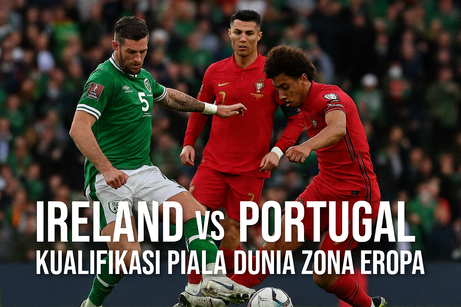 Score808tv Hadirkan Link Streaming Ireland vs Portugal Lengkap Statistik Tim - Simak Analisis Lengkap dan Prediksi Pertandingan