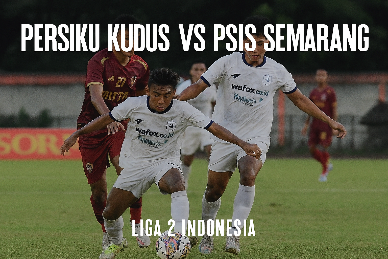 Score808tv Live Persiku Kudus vs PSIS Semarang Liga 2 - Duel Menegangkan di Jawa Tengah