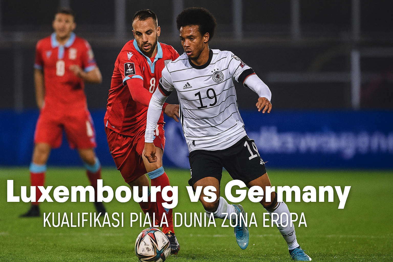 Score808tv Menampilkan Update Skor Langsung Luxembourg vs Germany Sepanjang Laga Kualifikasi - Saksikan Keseruannya!
