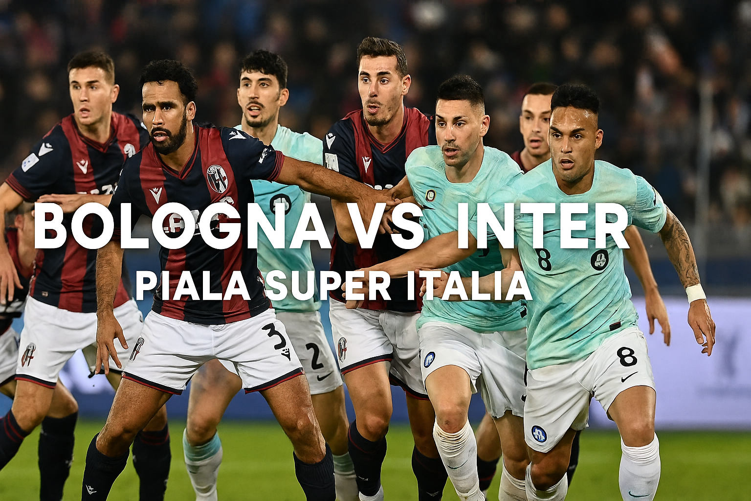 Score808tv Live Streaming Bologna vs Inter Dini Hari 02.00 WIB - Saksi Pertandingan Seru!