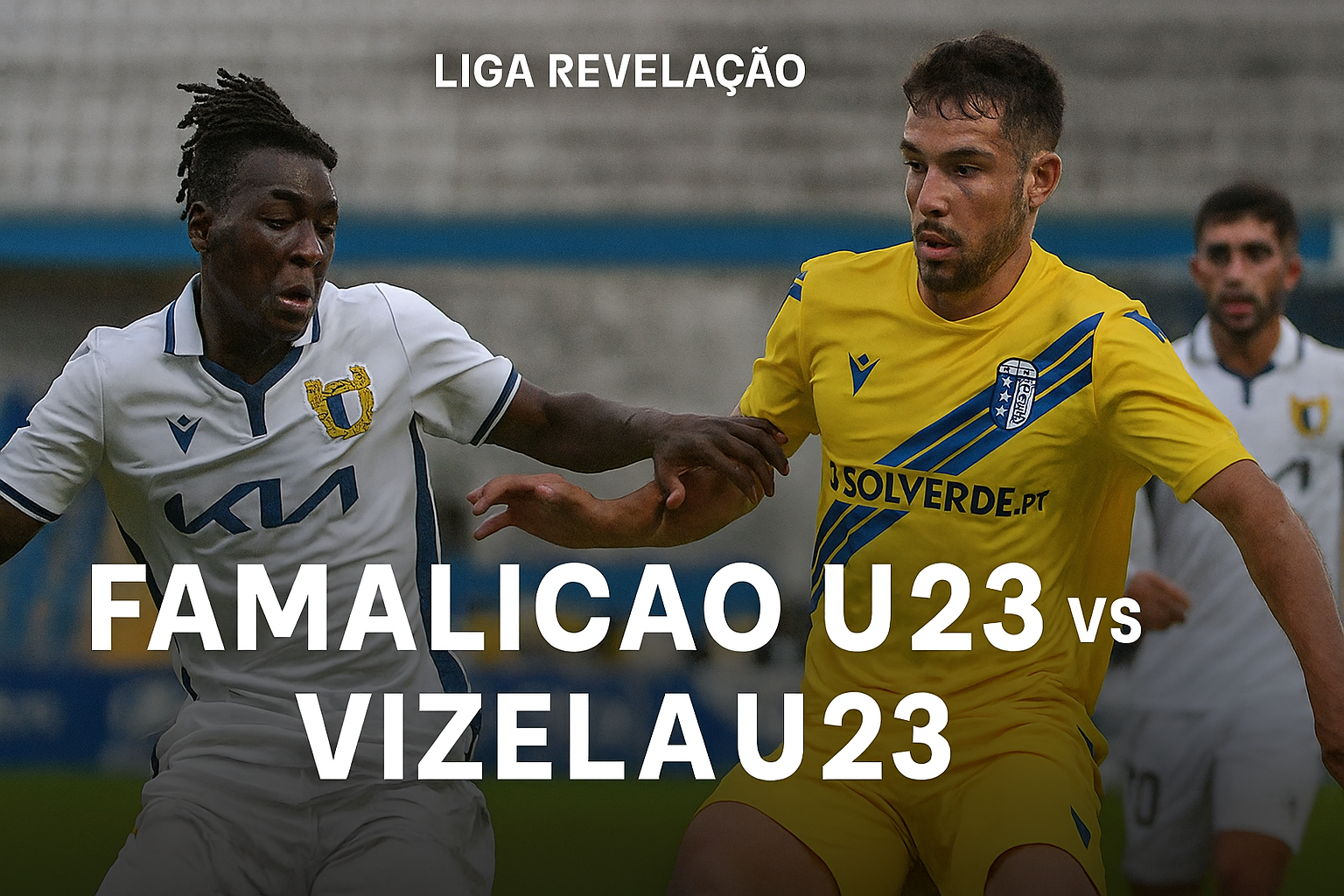 Score808tv Rilis Link Alternatif Famalicao U23 vs Vizela U23 Liga Revelacao Hari Ini - Prediksi Seru dan Update Terkini